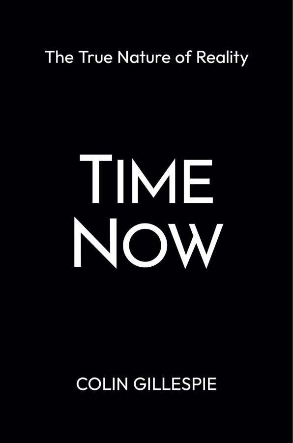 Time Now: The True Nature of Reality