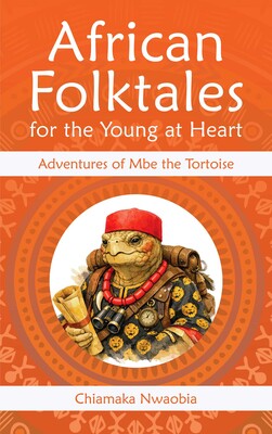 African Folktales for the Young at Heart African Folktales for the Young at Heart