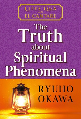 Truth about Spiritual Phenomena Truth about Spiritual Phenomena