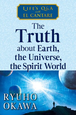 The Truth about Earth, the Universe, the Spirit World The Truth about Earth, the Universe, the Spirit World