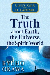 The The Truth about Earth, the Universe, the Spirit World
