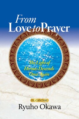 From Love to Prayer From Love to Prayer