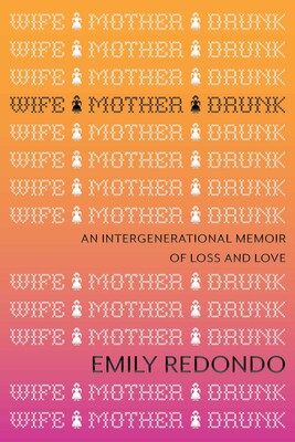 Wife Mother Drunk eBook by Emily Redondo | Official Publisher Page