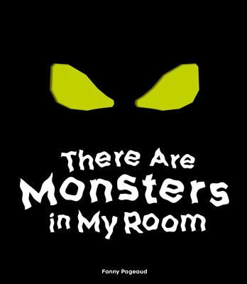 There Are Monsters in My Room There Are Monsters in My Room