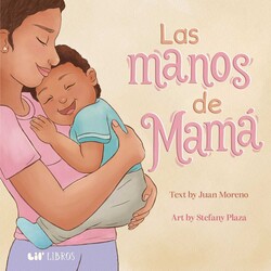 Las manos de Mamá (Bilingual: English & Spanish)