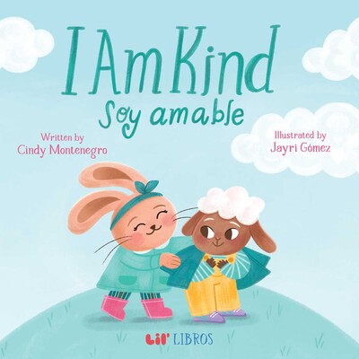 I Am Kind / Soy amable (Bilingual: English & Spanish) I Am Kind / Soy amable (Bilingual: English & Spanish)