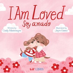 I Am Loved / Soy amado (Bilingual: English & Spanish) I Am Loved / Soy amado (Bilingual: English & Spanish)
