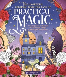 The Unofficial Coloring Book for Fans of Practical Magic The Unofficial Coloring Book for Fans of Practical Magic