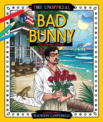 The Unofficial Bad Bunny Coloring Book The Unofficial Bad Bunny Coloring Book