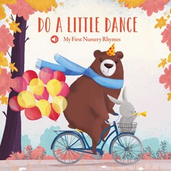 My First Nursery Rhymes - Do a Little Dance My First Nursery Rhymes - Do a Little Dance