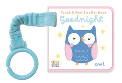 Touch & Feel Stroller Book - Goodnight Touch & Feel Stroller Book - Goodnight