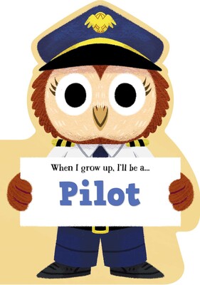 When I Grow Up, I'll Be A Pilot When I Grow Up, I'll Be A Pilot