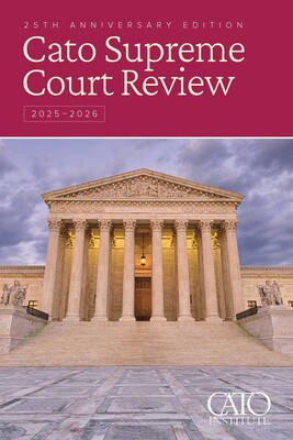 Cato Supreme Court Review 2025-2026 Cato Supreme Court Review 2025-2026