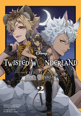 Disney Twisted-Wonderland: The Manga – Book of Savanaclaw, Vol. 2 Disney Twisted-Wonderland: The Manga – Book of Savanaclaw, Vol. 2