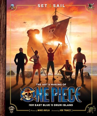 Set Sail: The Art and Making of One Piece Set Sail: The Art and Making of One Piece