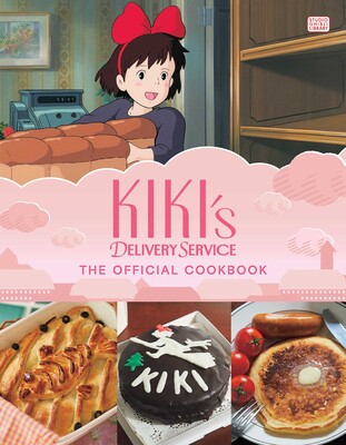 Kiki's Delivery Service: The Official Cookbook Kiki's Delivery Service: The Official Cookbook