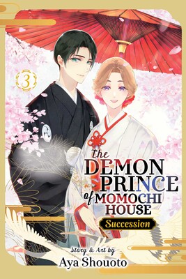 The Demon Prince of Momochi House: Succession, Vol. 3 The Demon Prince of Momochi House: Succession, Vol. 3