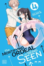The Mortifying Ordeal of Being Seen, Vol. 4 The Mortifying Ordeal of Being Seen, Vol. 4