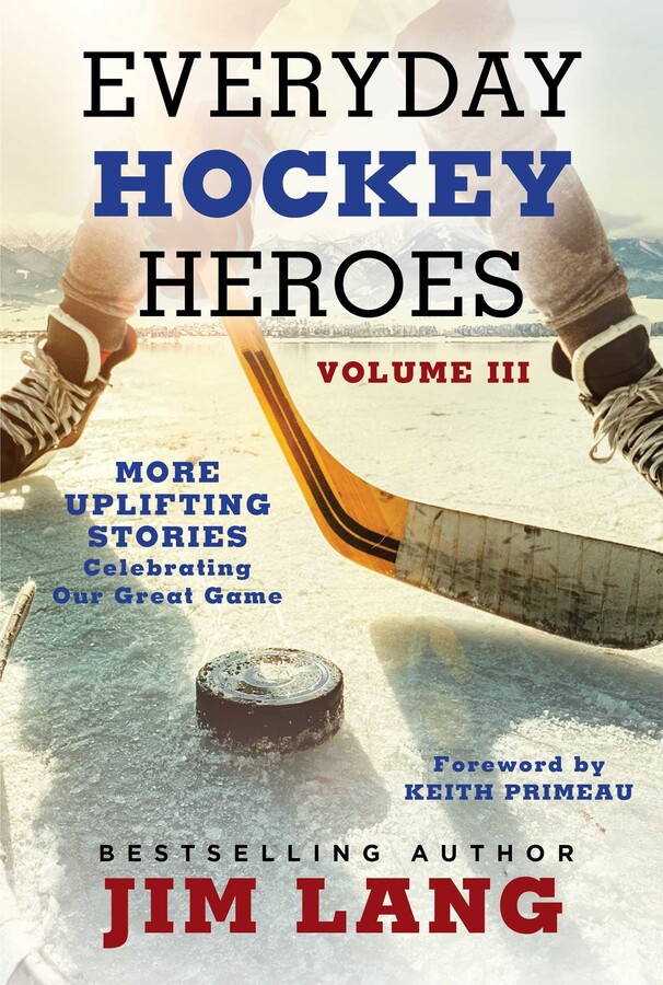 Everyday Hockey Heroes, Volume III Book by Jim Lang Official