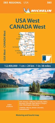 Michelin USA: West, Canada: West Map 585 Michelin USA: West, Canada: West Map 585