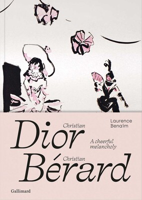 Christian Dior - Christian Bérard | Book by Laurence Bénaïm