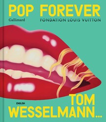 Pop Forever - Tom Wesselmann Pop Forever - Tom Wesselmann