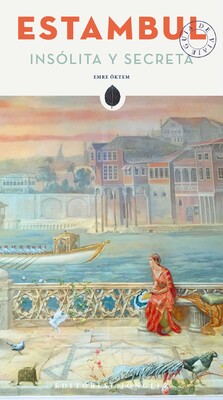 Estambul Insólita y Secreta