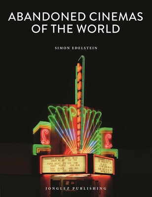 Abandoned Cinemas of the World Abandoned Cinemas of the World
