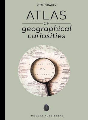 Atlas de curiosidades geográficas Atlas de curiosidades geográficas