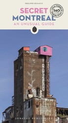 SECRET MONTREAL - AN UNUSUAL GUIDE SECRET MONTREAL - AN UNUSUAL GUIDE