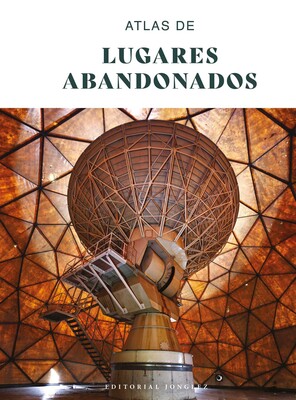 Atlas de lugares abandonados Atlas de lugares abandonados