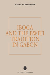 IBOGA AND THE BWITI TRADITION IN GABON IBOGA AND THE BWITI TRADITION IN GABON