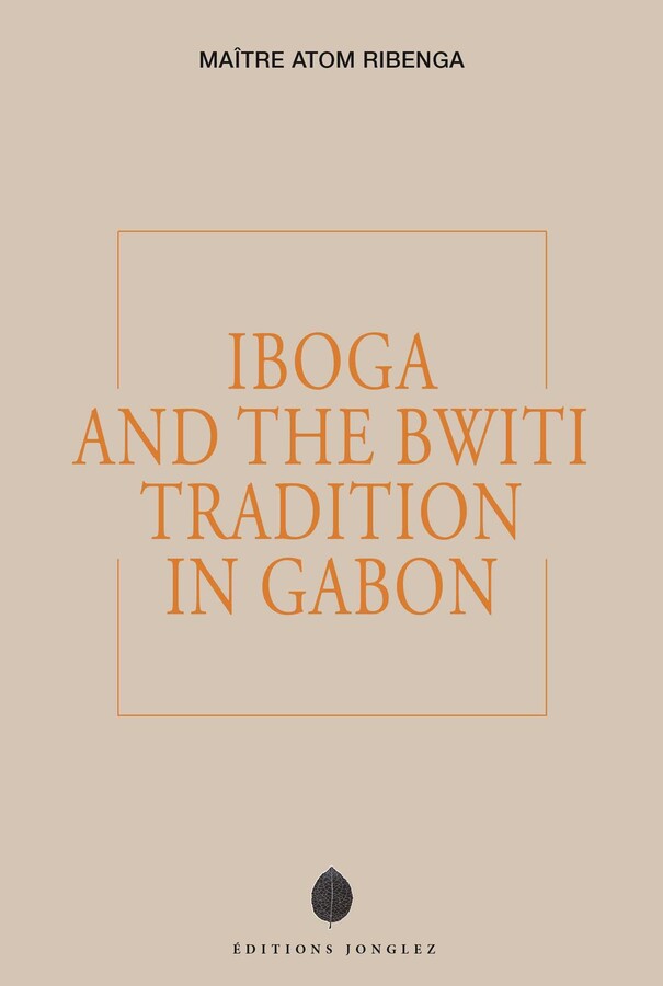IBOGA AND THE BWITI TRADITION IN GABON