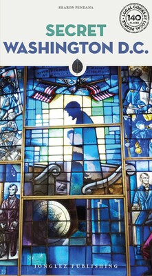 Secret Washington DC | Book by Sharon Pendana | Official Publisher Page