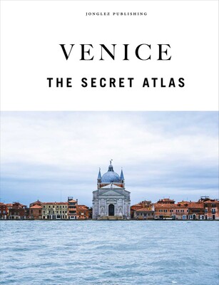 Venice - The secret atlas Venice - The secret atlas