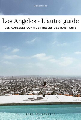 LOS ANGELES - L'AUTRE GUIDE LOS ANGELES - L'AUTRE GUIDE