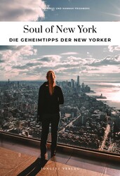SOUL OF NEW YORK - DIE GEHEIMTIPPS DER NEW YORKER SOUL OF NEW YORK - DIE GEHEIMTIPPS DER NEW YORKER