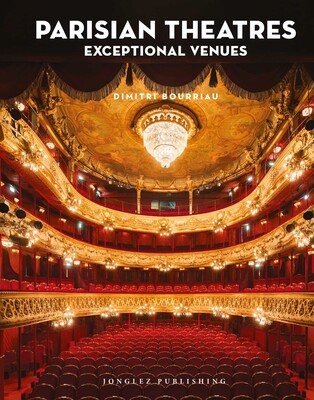 PARISIAN THEATRES - EXCEPTIONAL VENUES PARISIAN THEATRES - EXCEPTIONAL VENUES