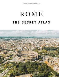 ROME - THE SECRET ATLAS ROME - THE SECRET ATLAS