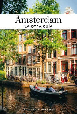 AMSTERDAM - LA OTRA GUÍA AMSTERDAM - LA OTRA GUÍA