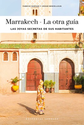 MARRAKECH - LA OTRA GUÍA MARRAKECH - LA OTRA GUÍA
