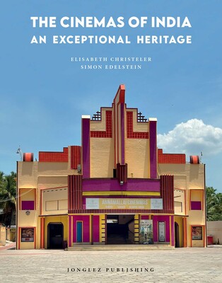 THE CINEMAS OF INDIA - AN EXCEPTIONAL HERITAGE THE CINEMAS OF INDIA - AN EXCEPTIONAL HERITAGE