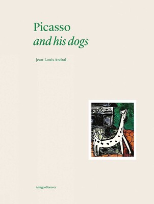 Picasso and his Dogs Picasso and his Dogs