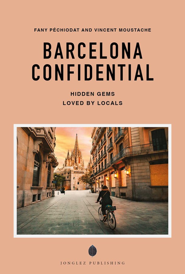 BARCELONA CONFIDENTIAL - A GUIDE TO EXCEPTIONAL EXPERIENCES