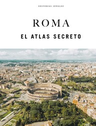 ROMA - EL ATLAS SECRETO ROMA - EL ATLAS SECRETO