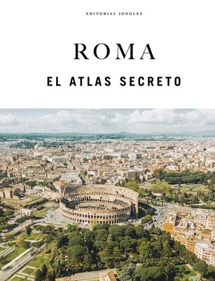 ROMA - EL ATLAS SECRETO ROMA - EL ATLAS SECRETO