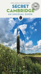 SECRET CAMBRIDGE - AN UNUSUAL GUIDE SECRET CAMBRIDGE - AN UNUSUAL GUIDE