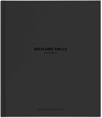 Richard Mille – Monograph I Richard Mille – Monograph I