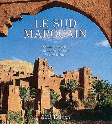 Le Sud Marocain Le Sud Marocain
