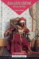 Jean-Léon Gérôme | Book by Gerald M. Ackermann | Official